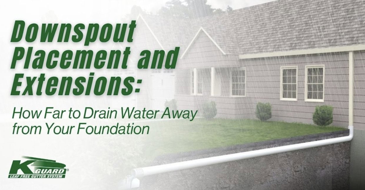 Downspout Placement and Extensions: How Far to Drain Water Away from Your Foundation
