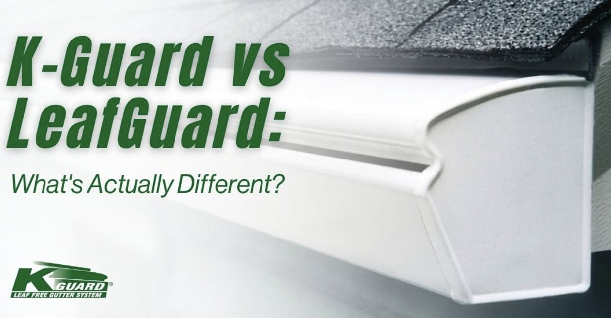 K-Guard vs LeafGuard: What’s Actually Different?